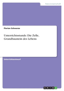 Paperback Unterrichtsstunde: Die Zelle, Grundbaustein des Lebens [German] Book