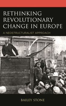 Paperback Rethinking Revolutionary Change in Europe: A Neostructuralist Approach Book