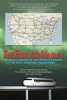 Paperback The Fight for Maglev: Making America The World Leader In 21st Century Transport Book