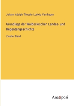 Paperback Grundlage der Waldeckischen Landes- und Regentengeschichte: Zweiter Band [German] Book