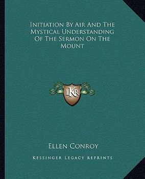 Paperback Initiation By Air And The Mystical Understanding Of The Sermon On The Mount Book