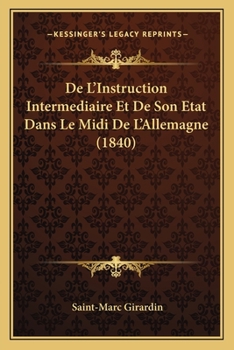 Paperback De L'Instruction Intermediaire Et De Son Etat Dans Le Midi De L'Allemagne (1840) [French] Book