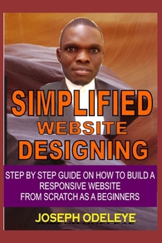 Paperback Simplified Website Designing: Everything You Need to Know About Website, Domain Name, Hosting, WordPress, How to Build A Responsive Website as a Beg Book