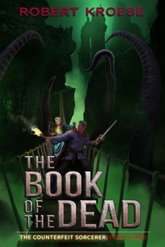 The Book of the Dead - Book #3 of the Counterfeit Sorcerer 