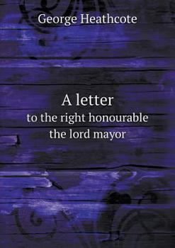 Paperback A letter to the right honourable the lord mayor Book