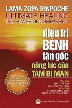 Paperback &#272;i&#7873;u tr&#7883; b&#7879;nh t&#7853;n g&#7889;c: N&#259;ng l&#7921;c ch&#7919;a lành c&#7911;a tâm bi m&#7851;n [Vietnamese] Book