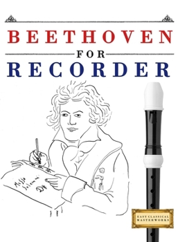 Beethoven for Recorder: 10 Easy Themes for Recorder Beginner Book
