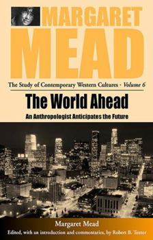 Paperback The World Ahead: An Anthropologist Anticipates the Future Book
