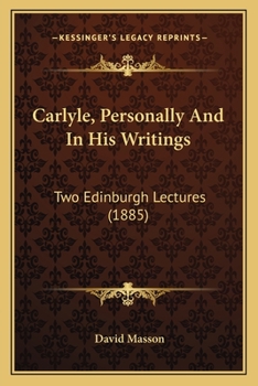 Paperback Carlyle, Personally And In His Writings: Two Edinburgh Lectures (1885) Book