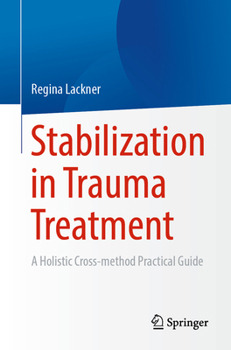 Paperback Stabilization in Trauma Treatment: A Holistic Cross-Method Practical Guide Book