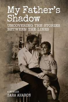 Paperback My Father's Shadow: Uncovering the Stories Between the Lines Book