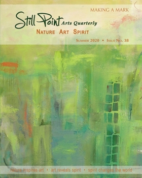 Paperback Still Point Arts Quarterly: Summer 2020: Making a Mark Book