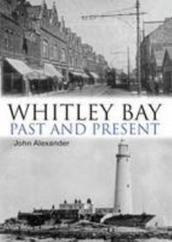 Paperback Whitley Bay - Past and Present Book