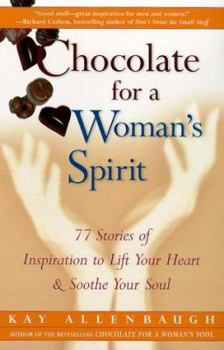 Paperback Chocolate for a Woman's Spirit: 77 Stories of Inspiration to Life Your Heart and Sooth Your Soul Book