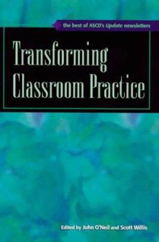 Paperback Transforming Classroom Practice: The Best of ASCD's Update Newsletters Book