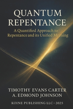Paperback Quantum Repentance: A Quantified Approach to Repentance and its Unified Meaning Book