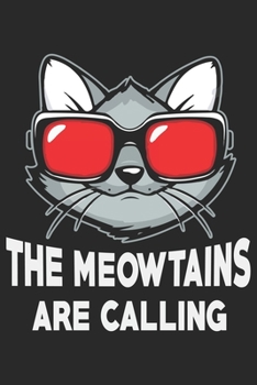 Paperback The Meowtains Are Calling: Funny Blank Lined Notebook For Cat Lovers Book