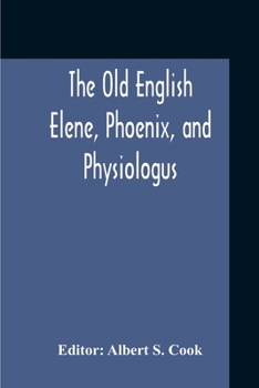 Paperback The Old English Elene, Phoenix, And Physiologus Book