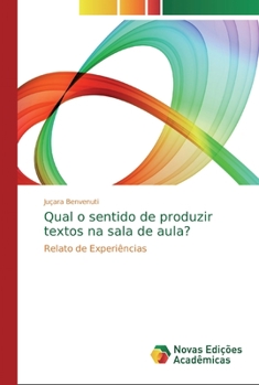 Paperback Qual o sentido de produzir textos na sala de aula? [Portuguese] Book