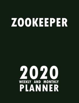 Zookeeper 2020 Weekly and Monthly Planner: 2020 Planner Monthly Weekly inspirational quotes To do list to Jot Down Work Personal Office Stuffs Keep Tracking Things Motivations Notebook