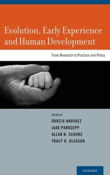 Hardcover Evolution, Early Experience and Human Development: From Research to Practice and Policy Book