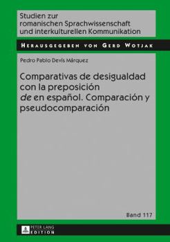 Hardcover Comparativas de Desigualdad Con La Preposición «De» En Español. Comparación Y Pseudocomparación [Spanish] Book