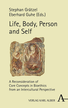 Paperback Life, Body, Person and Self: A Reconsideration of Core Concepts in Bioethics from an Intercultural Perspective Book