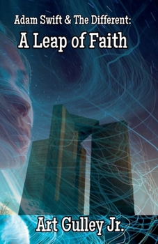 Adam Swift & the Different: A Leap of Faith