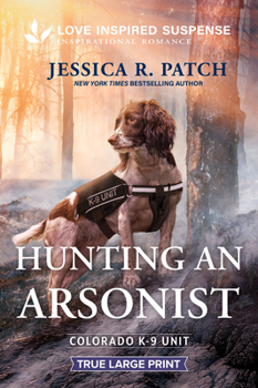 Hunting an Arsonist (Colorado K-9 Unit, 6)