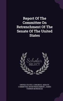 Hardcover Report Of The Committee On Retrenchment Of The Senate Of The United States Book