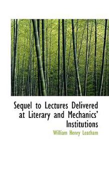 Paperback Sequel to Lectures Delivered at Literary and Mechanics Institutions Book