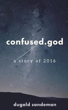 Paperback confused.god: A story of 2016 Book