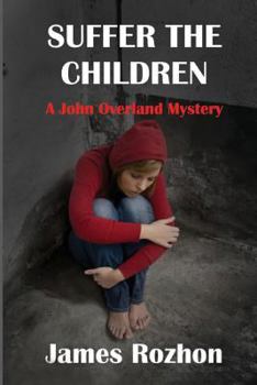 Paperback Suffer The Children: A John Overland Mystery Book