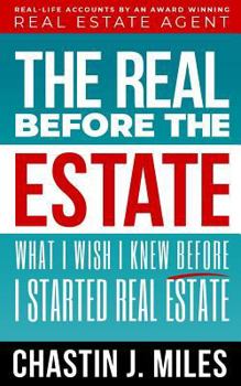 Paperback The Real Before The Estate: What I Wish I Knew Before I Started Real Estate Book
