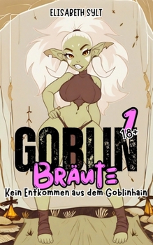 Paperback Goblin Bräute: Kein Entkommen aus dem Goblinhain [German] Book