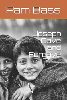 Paperback Joseph Gave and Forgave Book