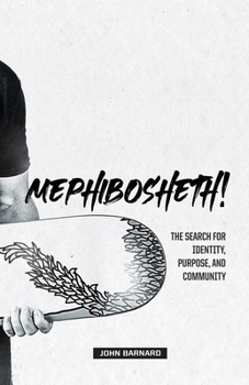 Paperback Mephibosheth!: The Search for Identity, Purpose, and Community Book