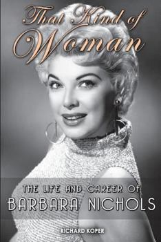 Paperback That Kind of Woman: The Life and Career of Barbara Nichols Book