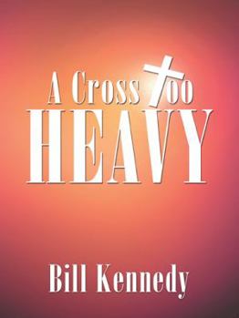 Paperback A Cross Too Heavy Book
