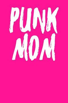 Punk Mom: Graph Paper Notebook 6”x9” 120 Pages