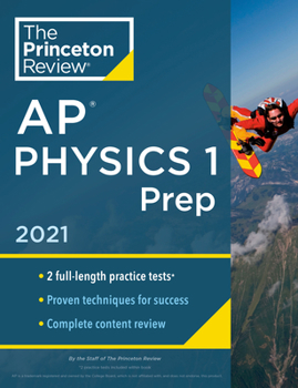 Paperback Princeton Review AP Physics 1 Prep, 2021: Practice Tests + Complete Content Review + Strategies & Techniques Book
