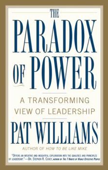 Paperback The Paradox of Power: A Transforming View of Leadership Book