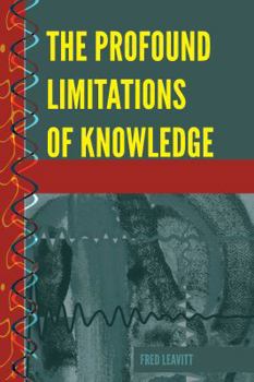 Paperback The Profound Limitations of Knowledge Book