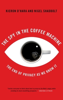 Paperback The Spy in the Coffee Machine: The End of Privacy as We Know It Book