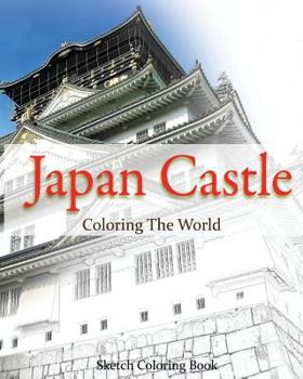 Paperback Japan Castle Coloring The World: Sketch Coloring Book