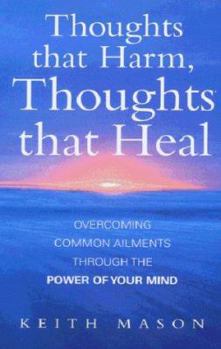 Paperback Thoughts That Harm, Thoughts That Heal Book