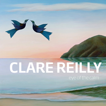 Hardcover Clare Reilly: Eye of the Calm Book
