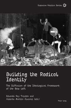 Paperback Building the Radical Identity: The Diffusion of the Ideological Framework of the New Left Book