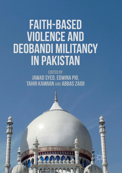 Paperback Faith-Based Violence and Deobandi Militancy in Pakistan Book