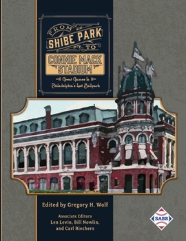 Paperback From Shibe Park to Connie Mack Stadium: Great Games in Philadelphia's Lost Ballpark Book